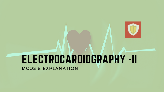Electrocardiography -II